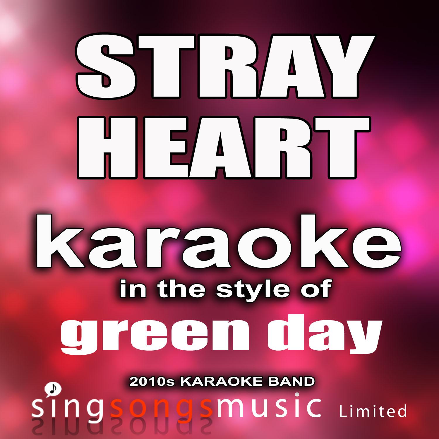 Stray Heart (In the Style of Green Day) [Karaoke Version]