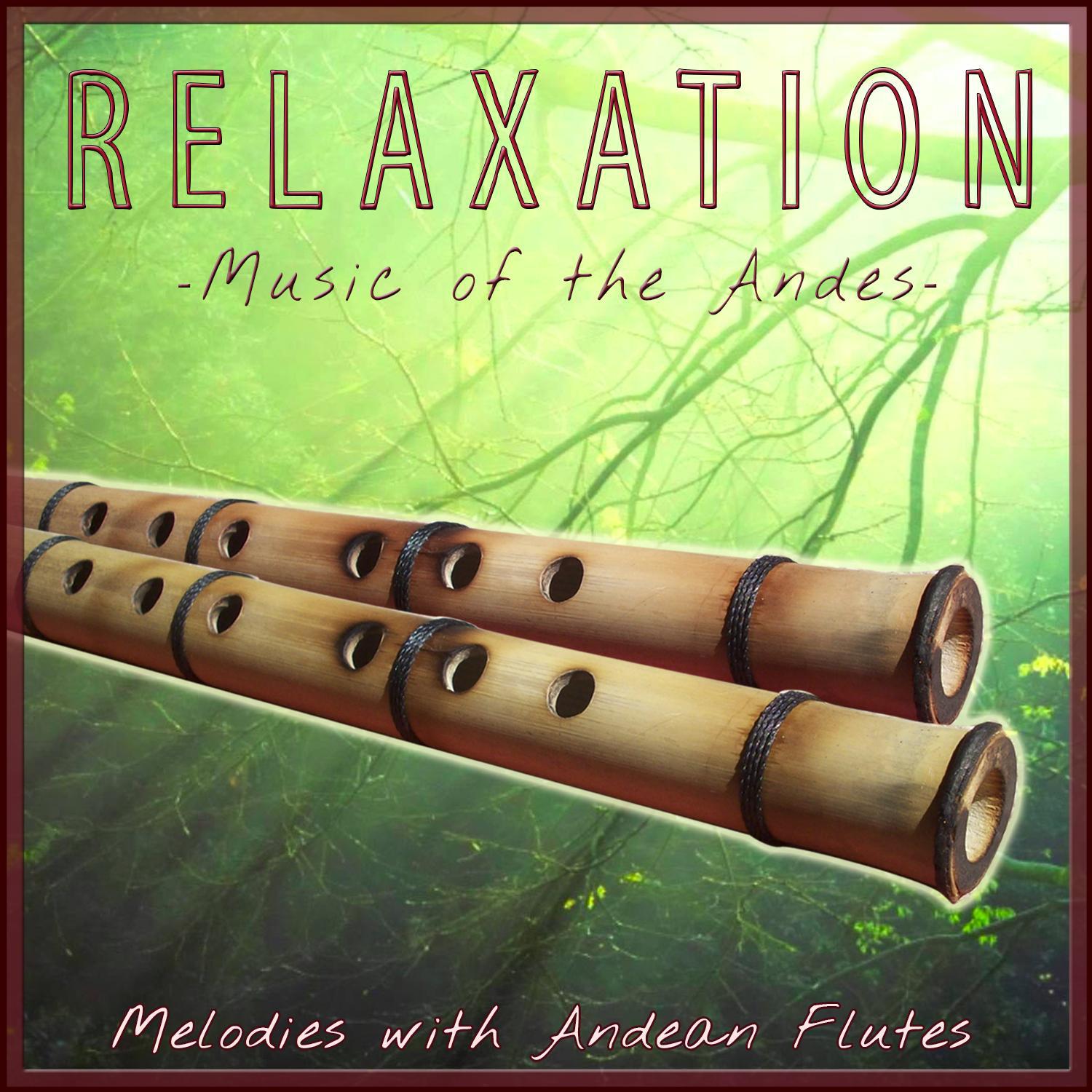 Relaxation Music of the Andes. Melodies with Andean Flutes