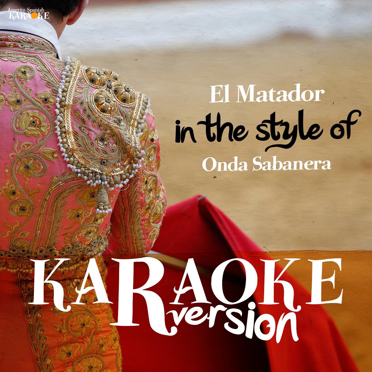 El Matador (In the Style of Onda Sabanera) [Karaoke Version] - Single