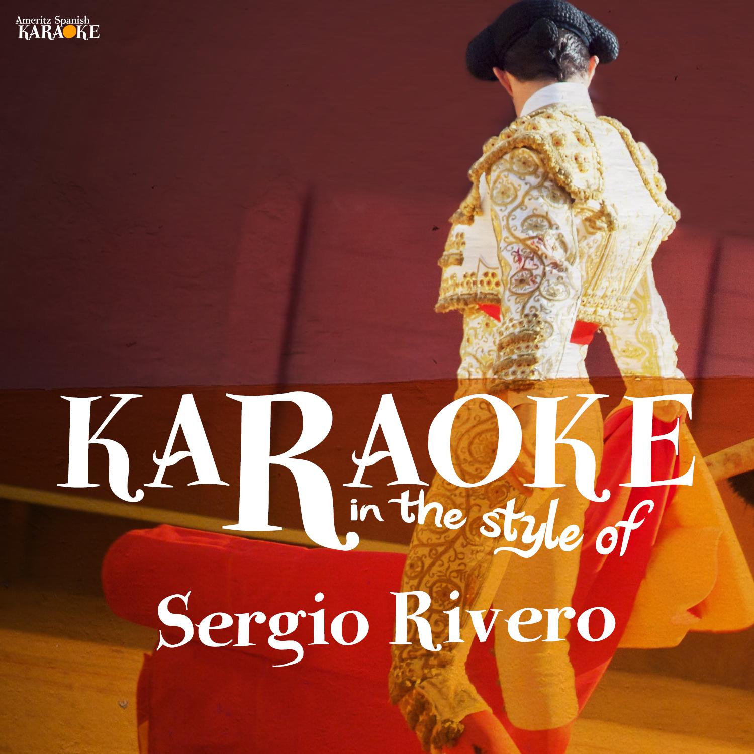 Karaoke - In the Style of Sergio Rivero