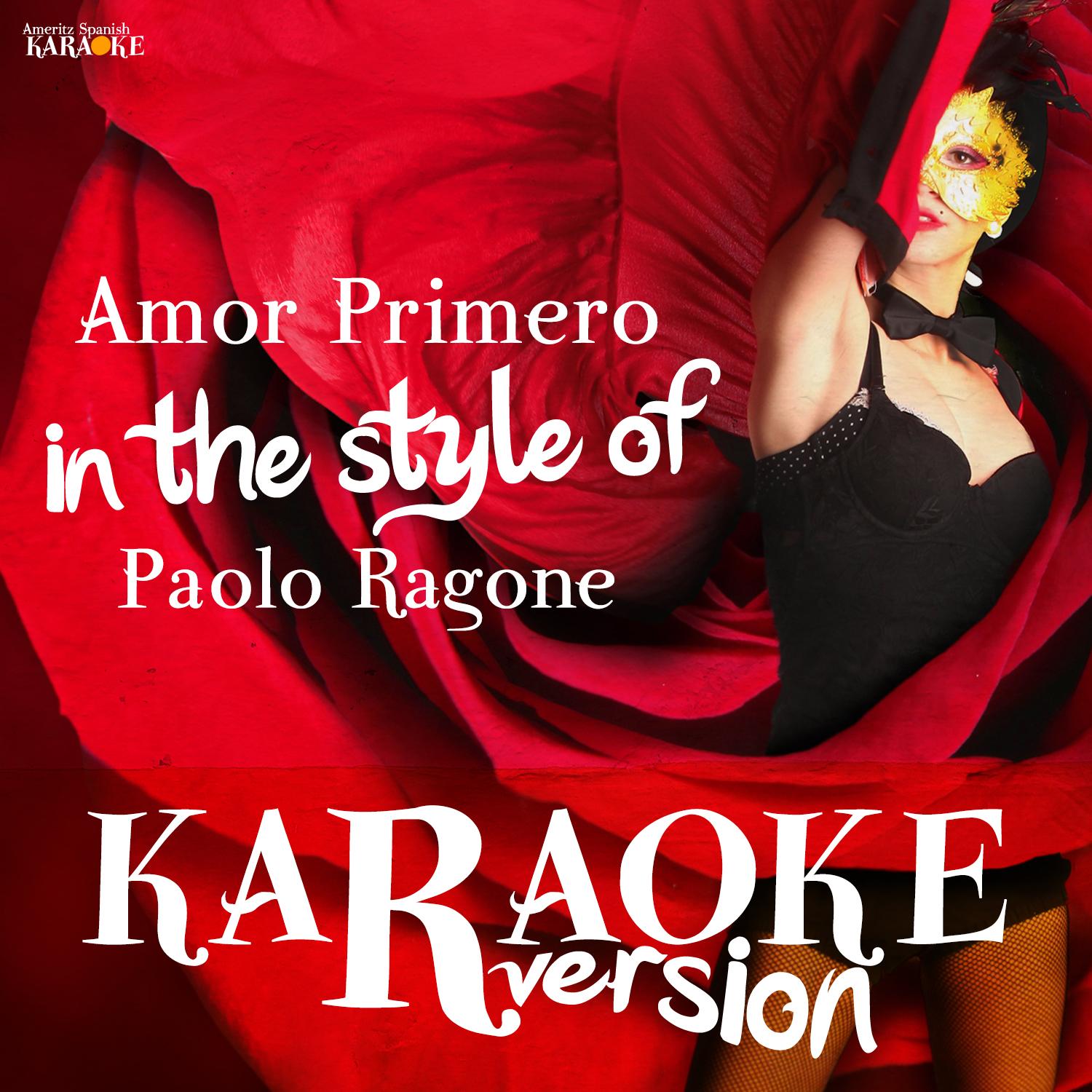 Amor Primero (In the Style of Paolo Ragone) [Karaoke Version]