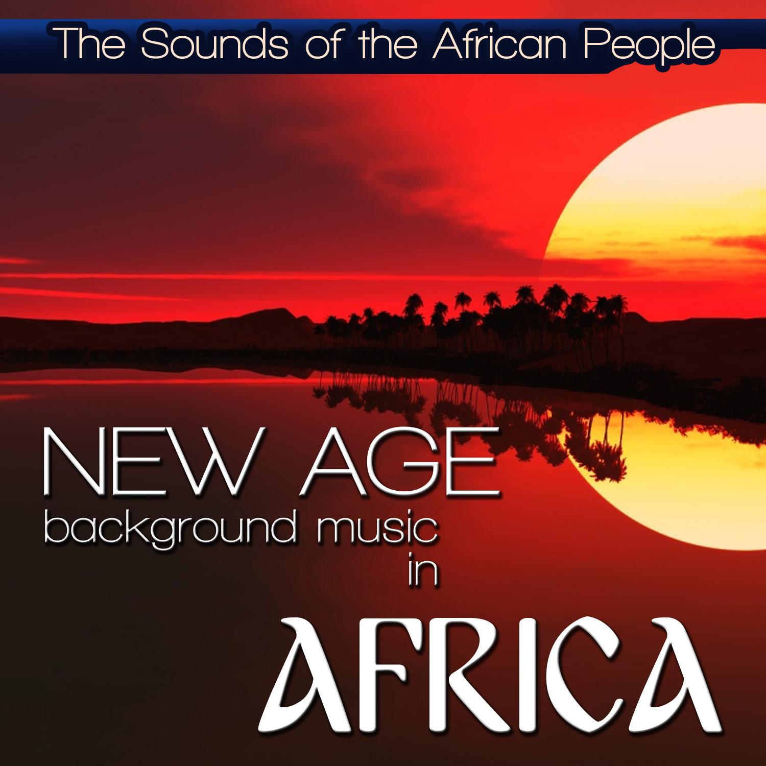 New Age Background Music in Africa. The Sounds of the African People