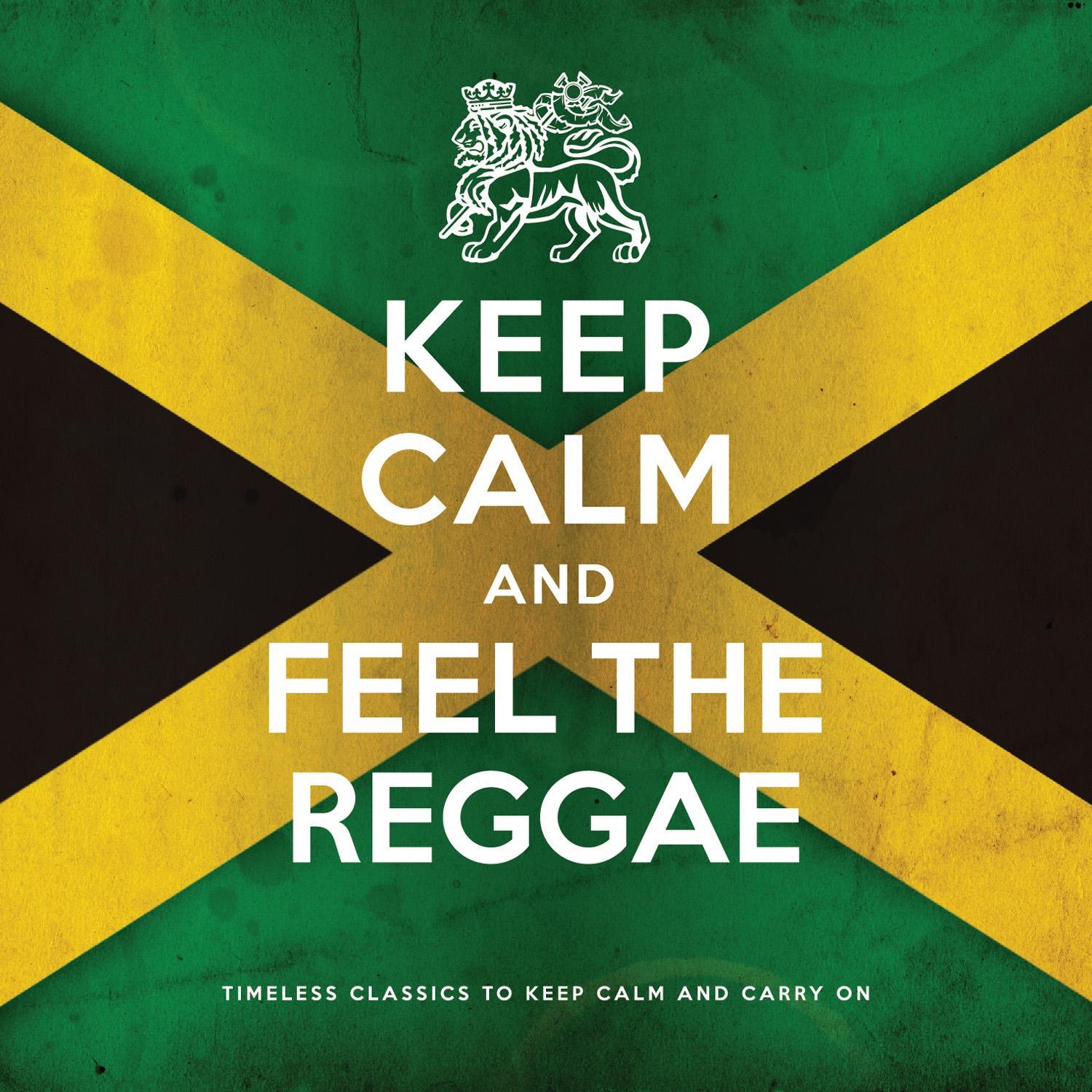 Keep Calm and Feel the Reggae