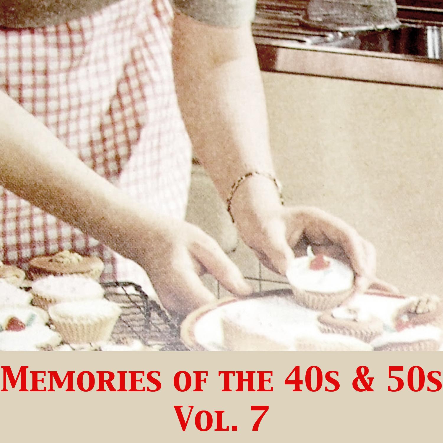 Memories of the 40s & 50s, Vol. 7