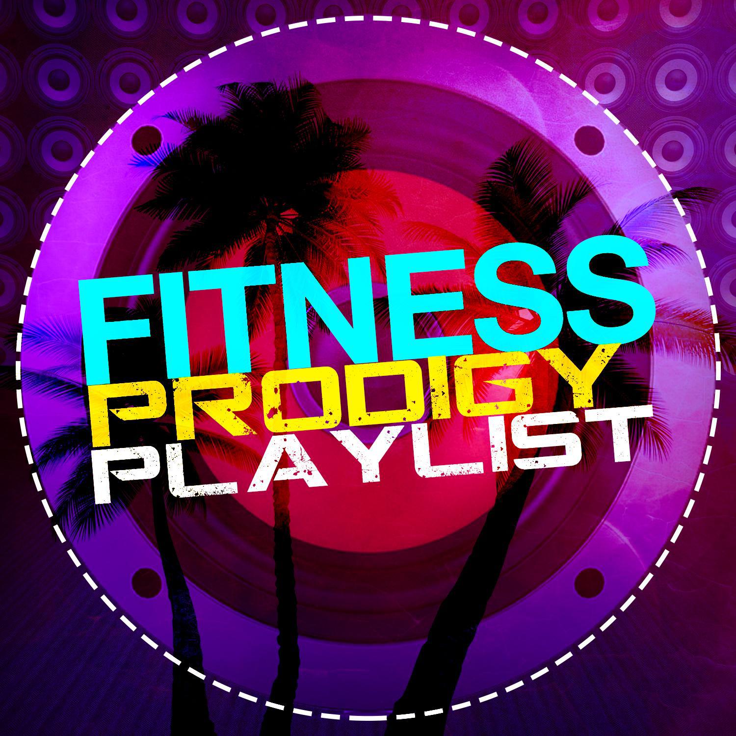 Fitness Prodigy Playlist