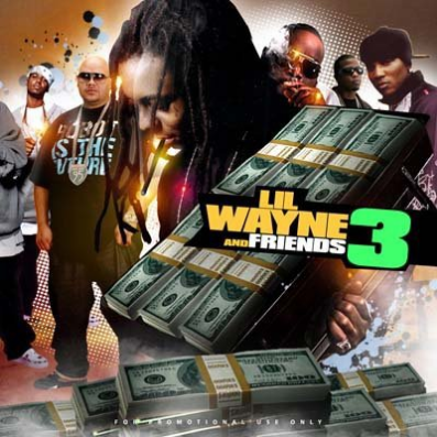 Lil Wayne & Friends, Vol. 3