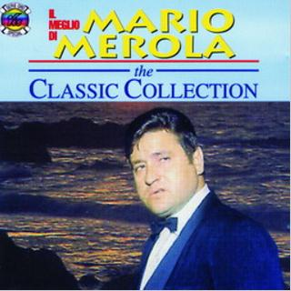 Il Meglio Di Mario Merola: The Classic Collection