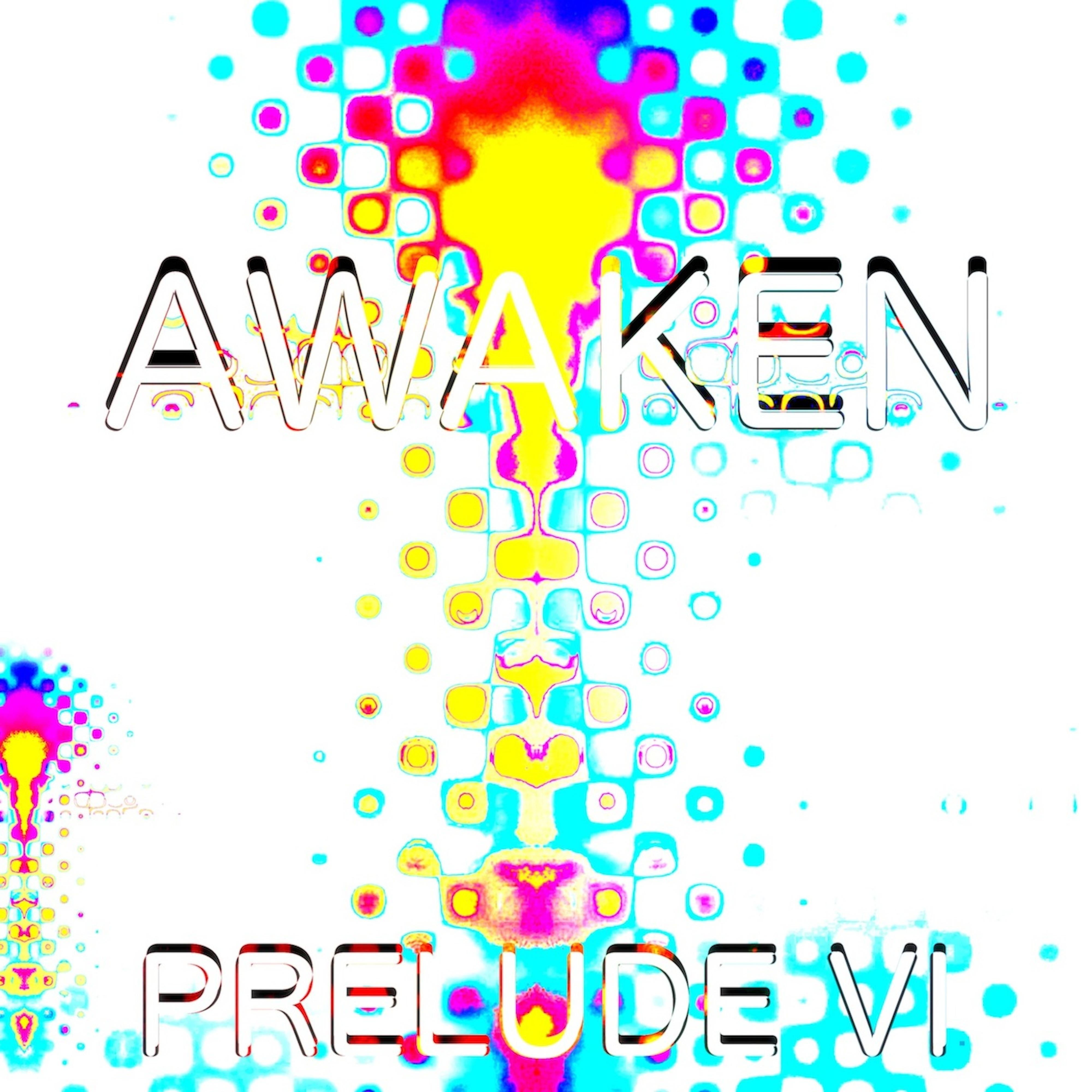 Awaken - Prelude VI