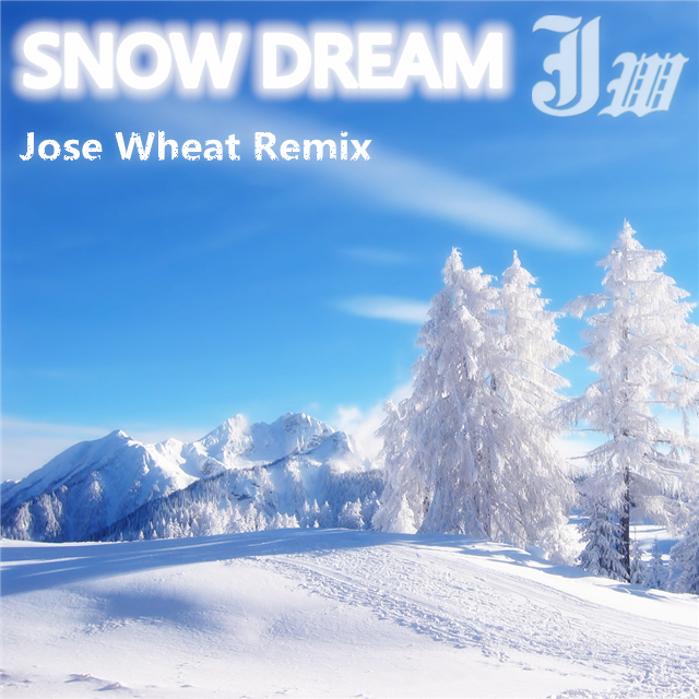 Snowdream(Jose Wheat Remix)