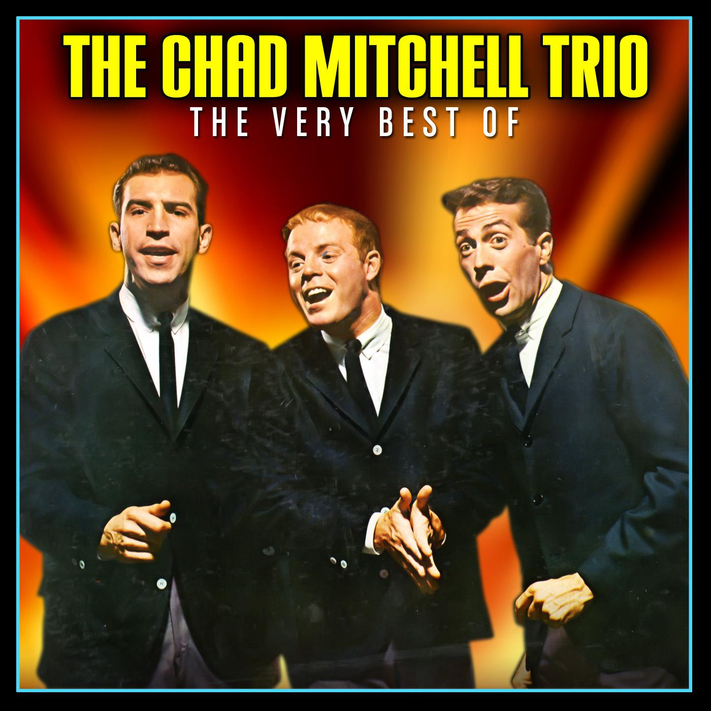 The Very Best of the Chad Mitchell Trio