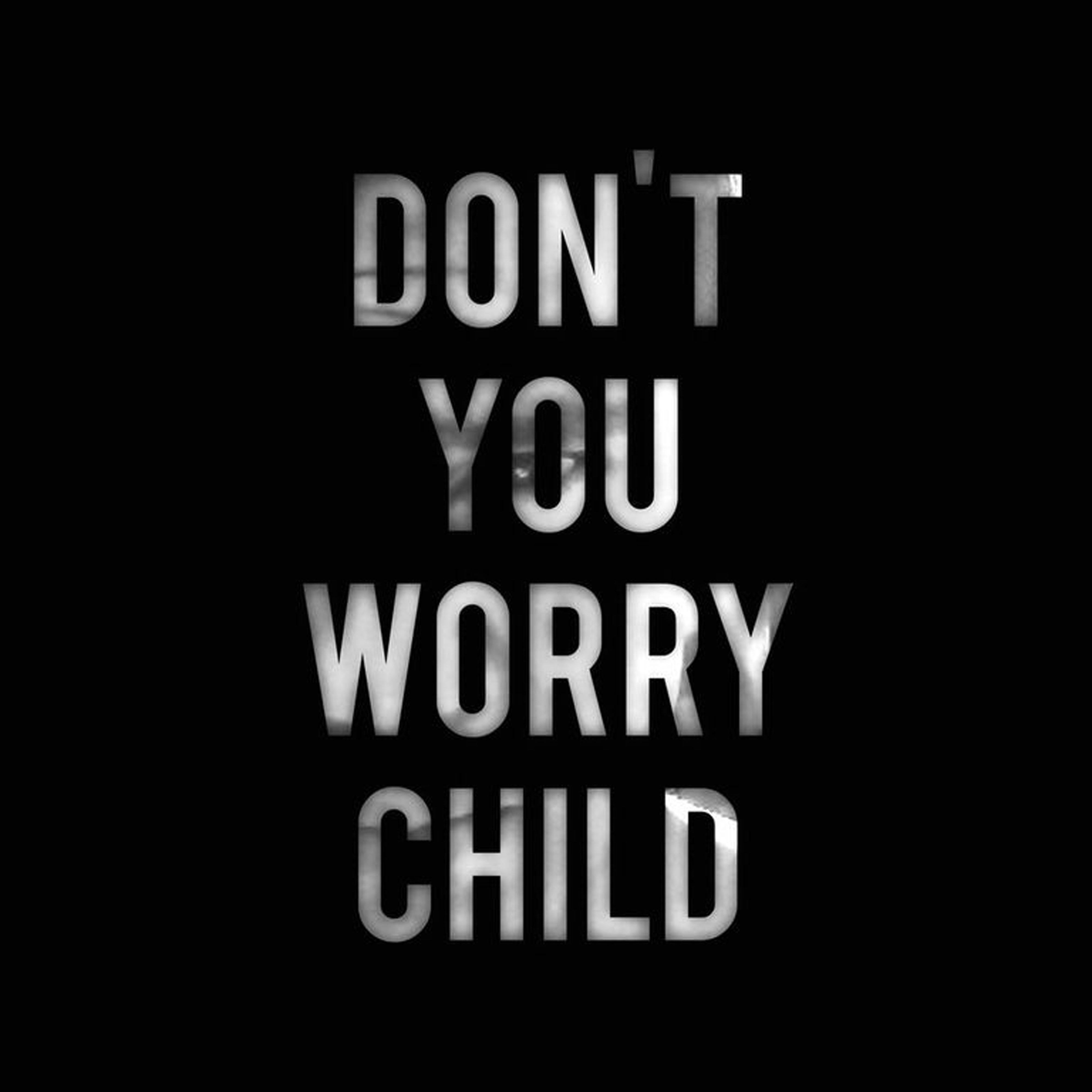 Don't You Worry Child