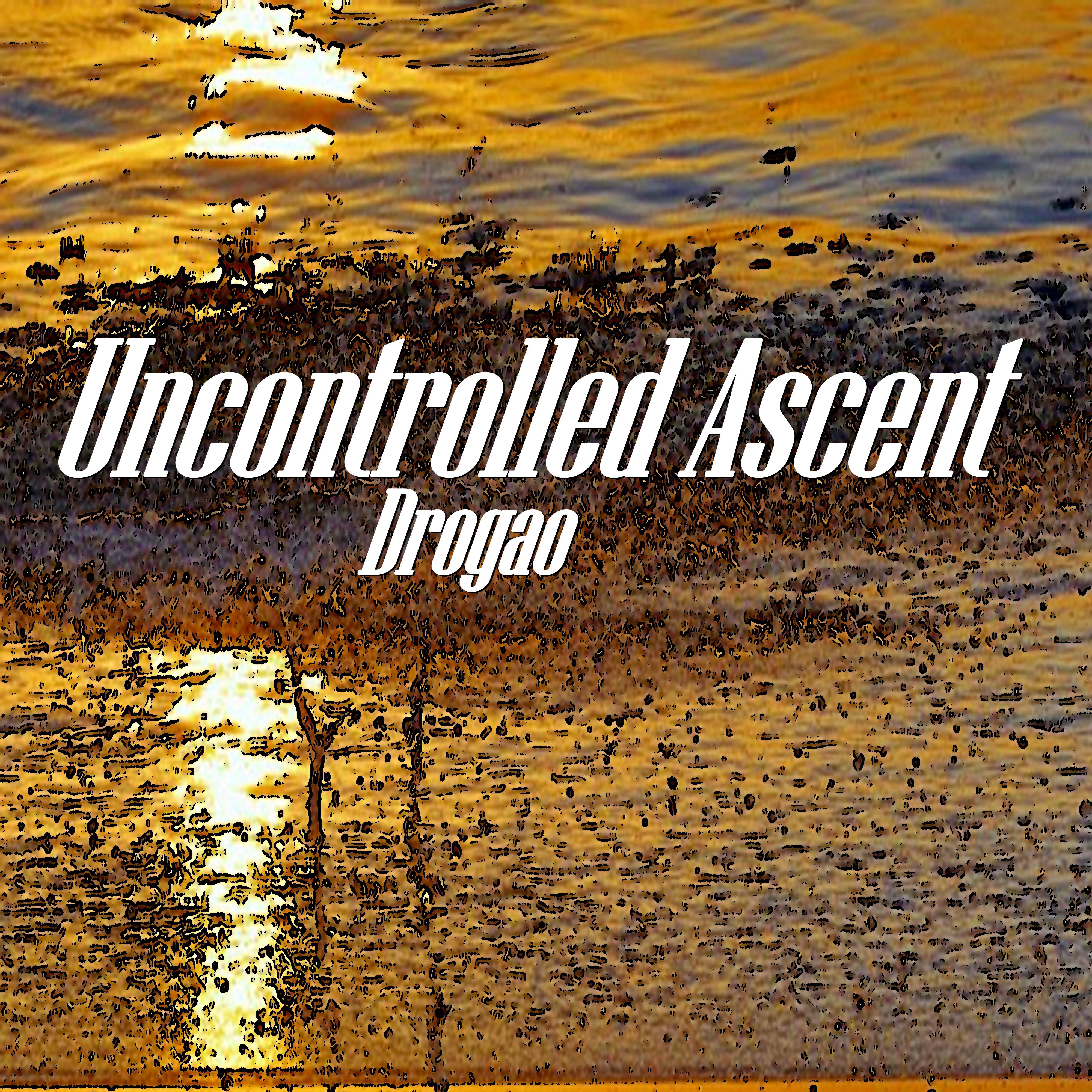 Uncontrolled Ascent