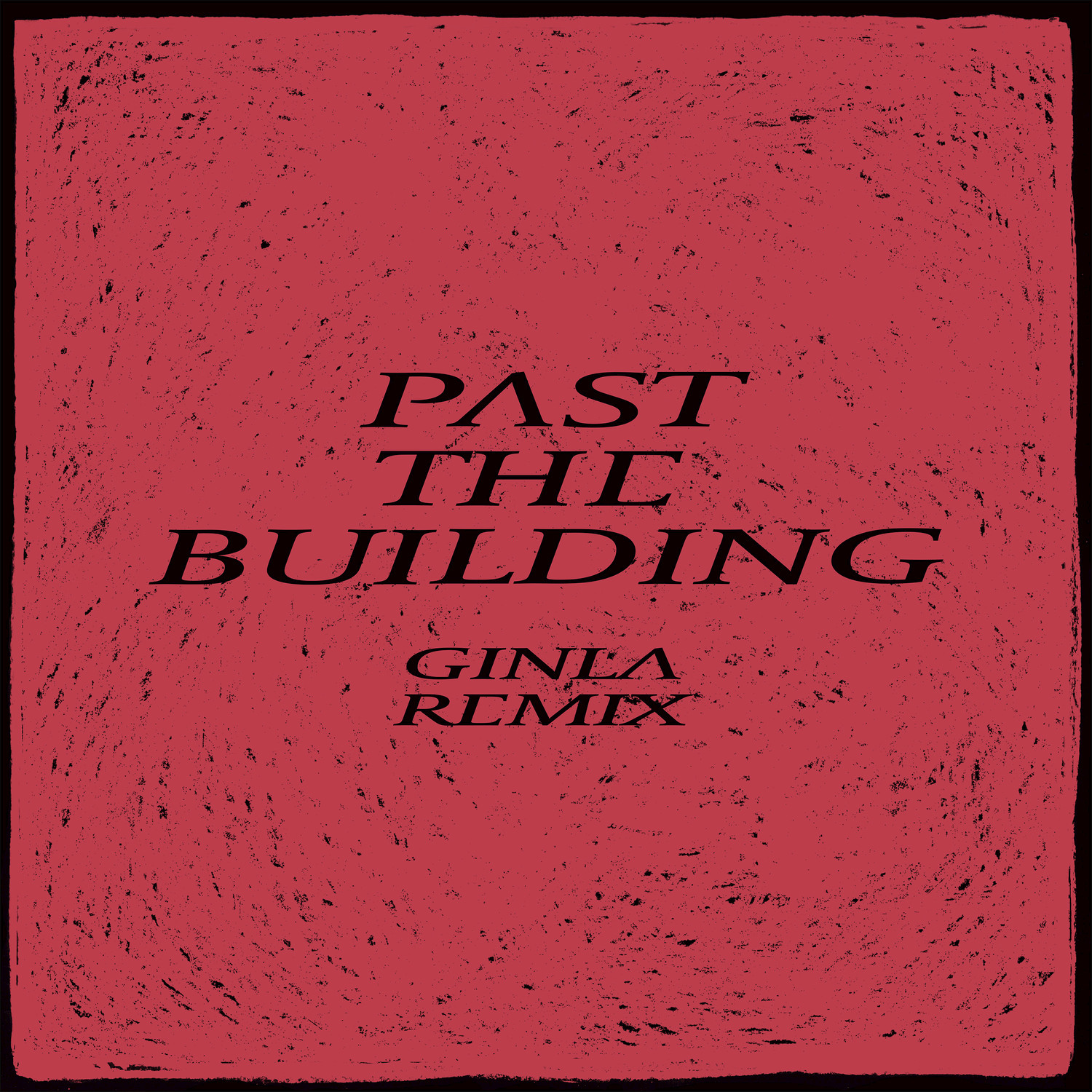 Past the Buliding (ginla Remix) (ginla Remix)