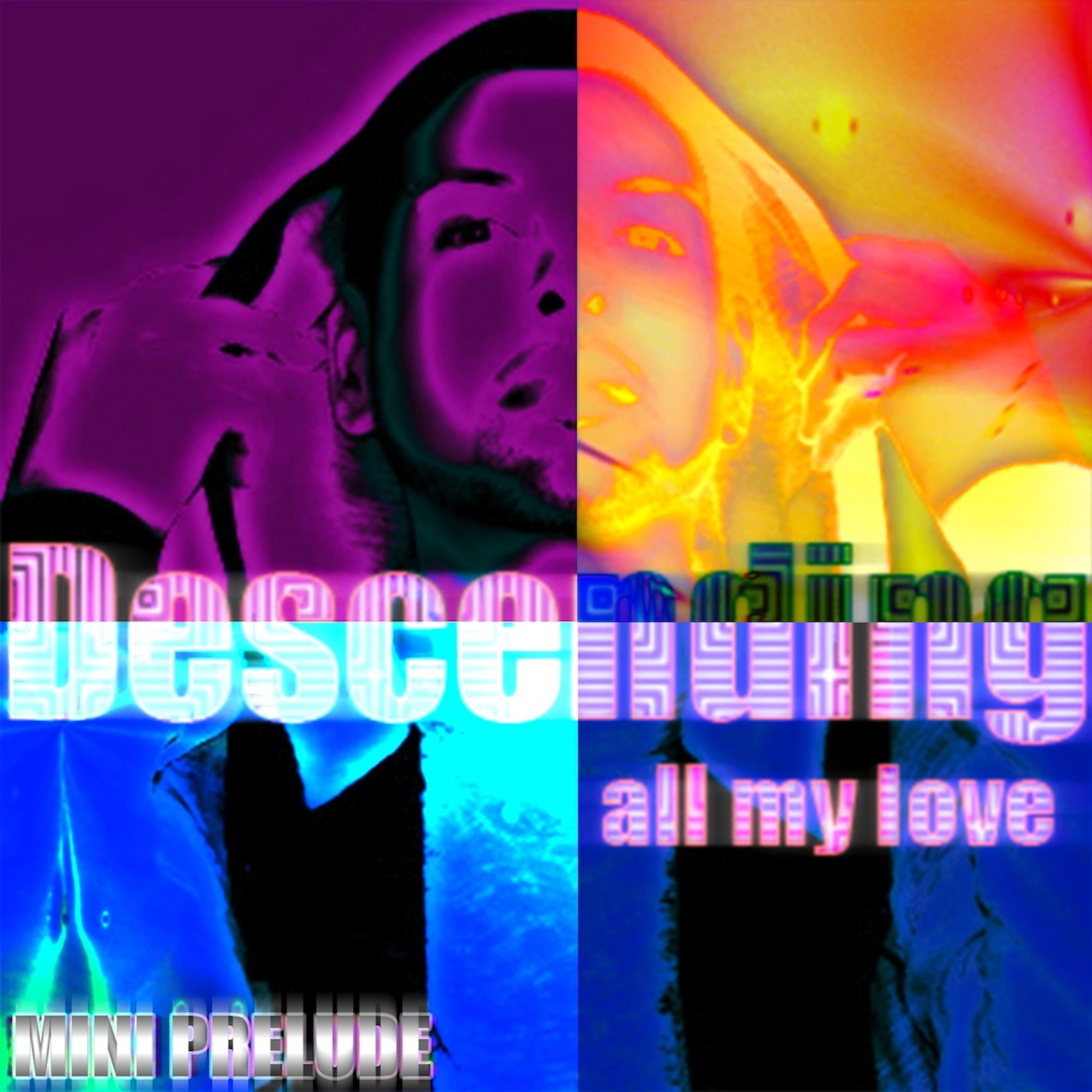 Descending All My Love (Mini Prelude)