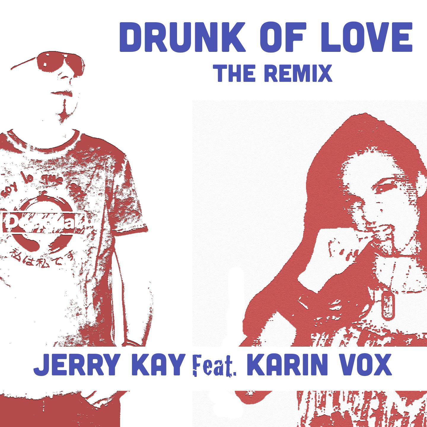 Drunk of Love (Jerry Kay Drunk Orchestra Remix)