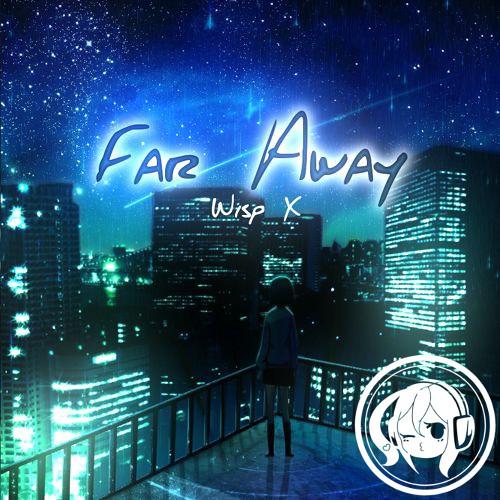 Far Away (E2D REMIX)