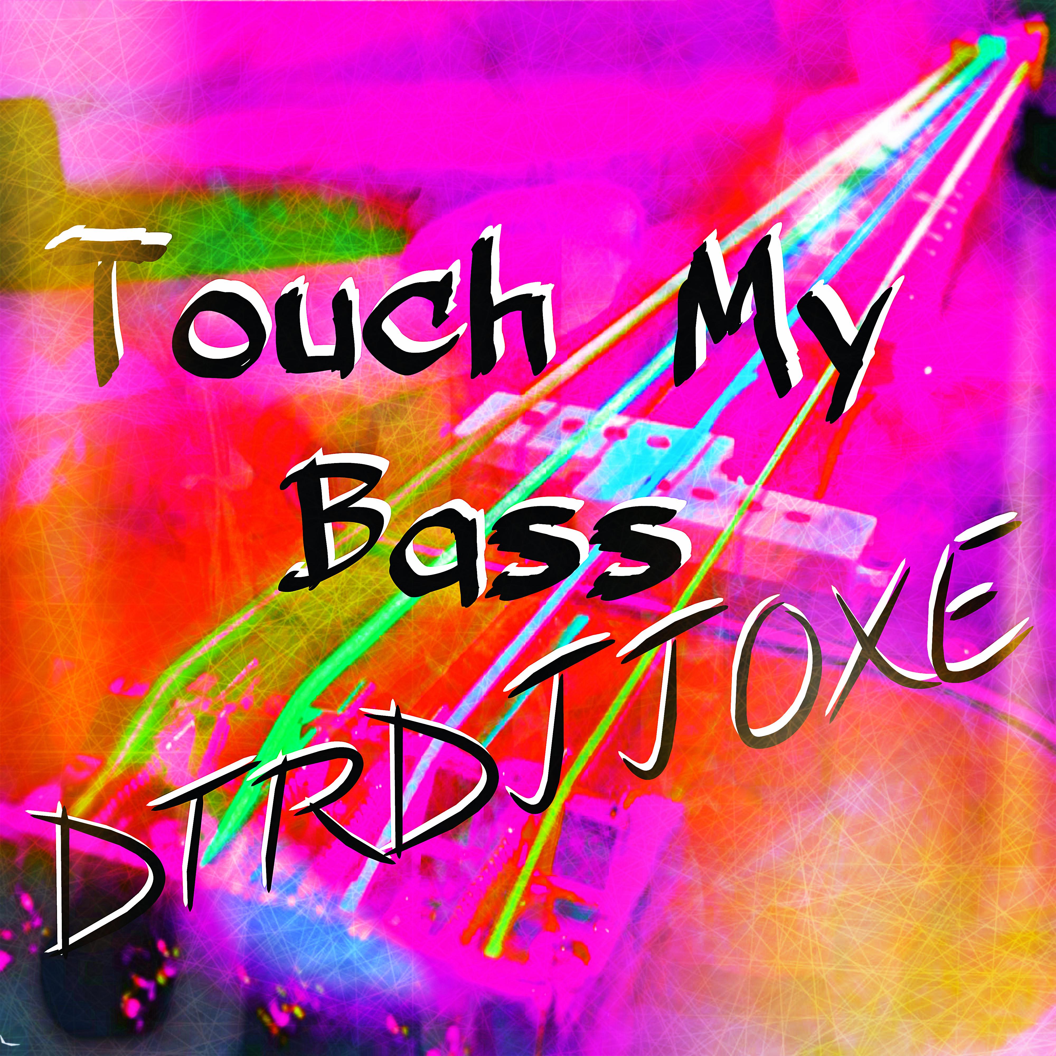 Touch My Bass