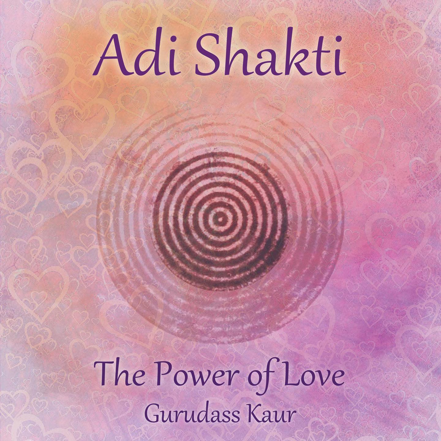 Adi Shakti / Kundalini Bhakti Mantra (The Power Of Love)