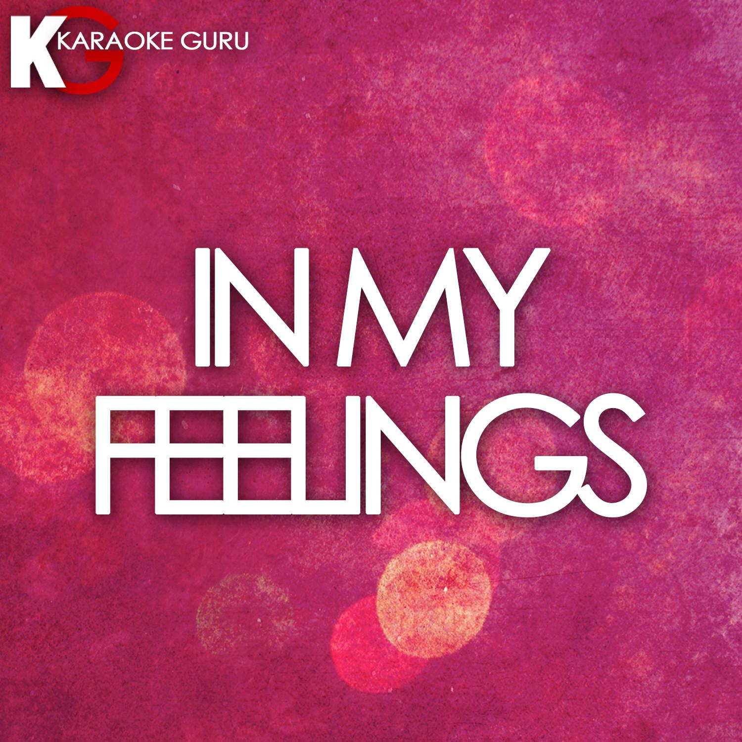 In My Feelings (Originally Performed by Drake) (Karaoke Version)