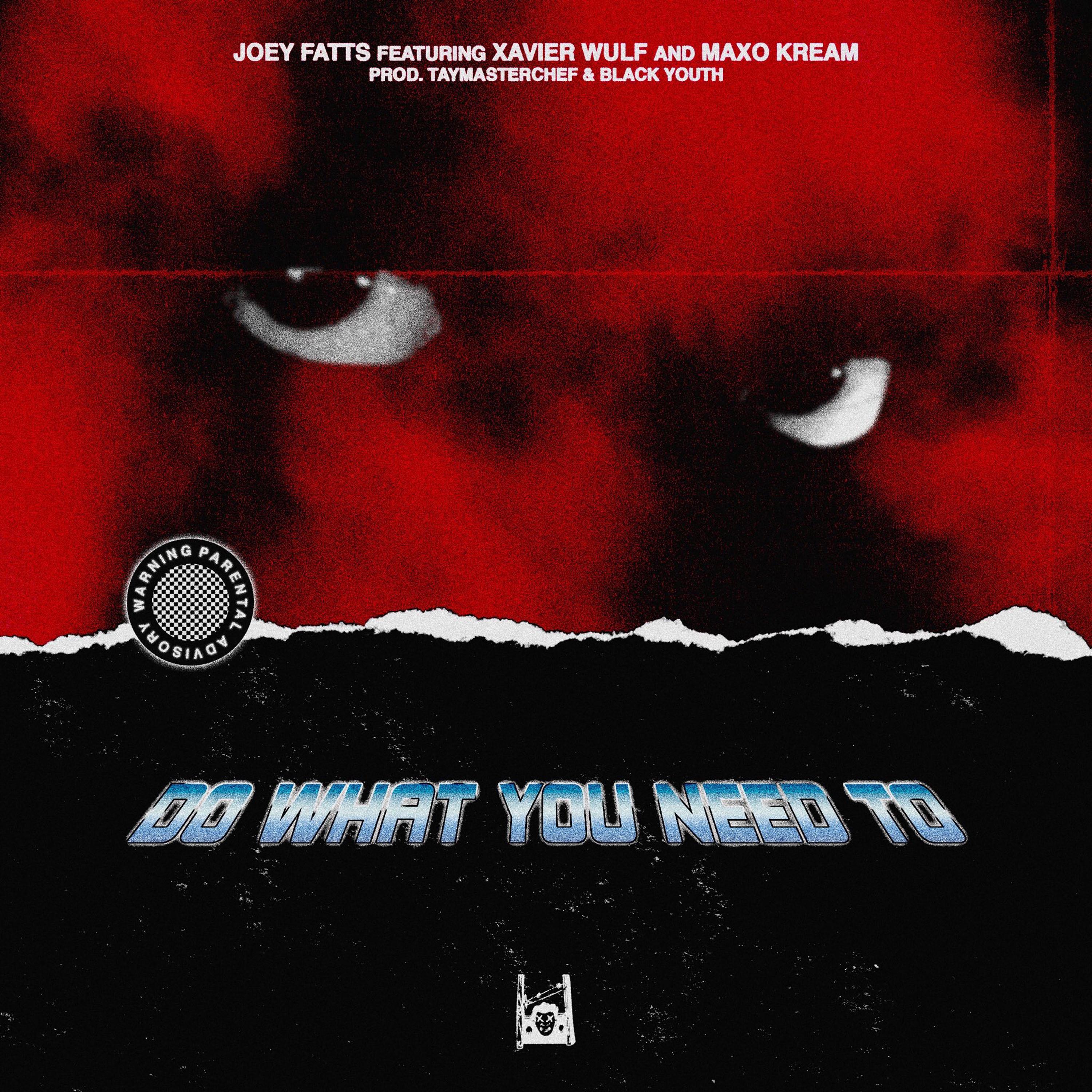 Do What You Need To (feat. Xavier Wulf & Maxo Kream)