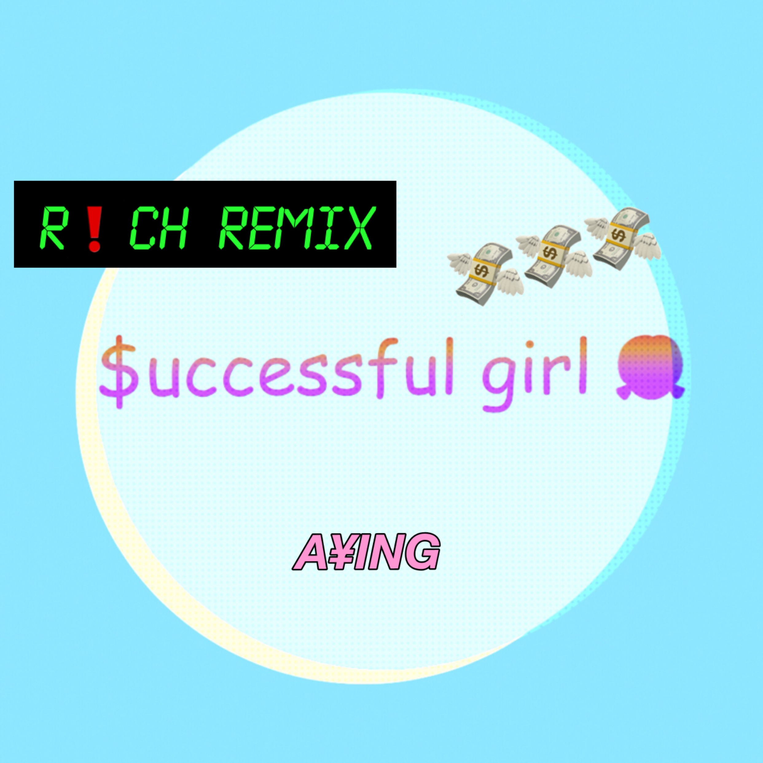 $uccessful girl (Rich Remix)