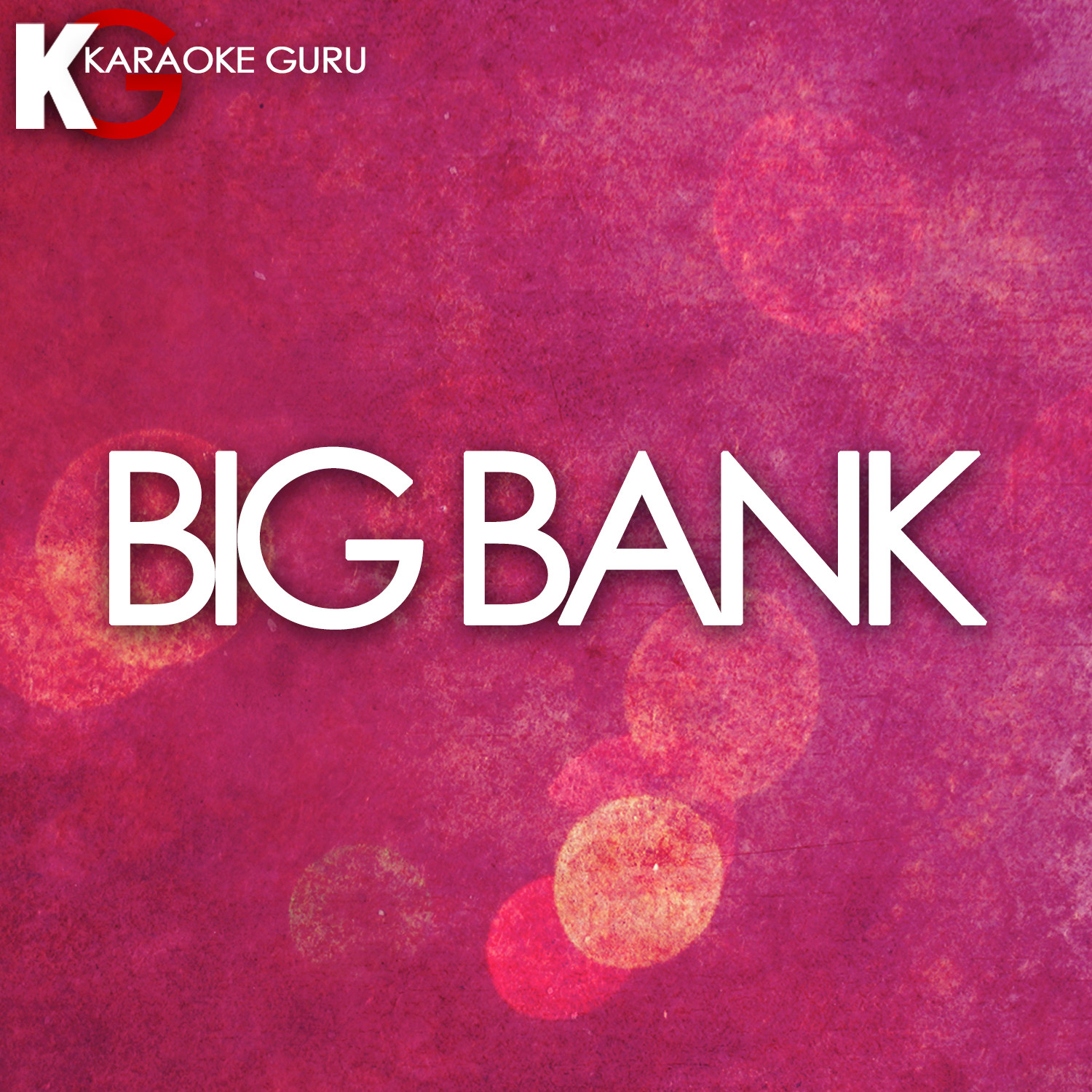 Big Bank (Originally Performed by YG feat. 2 Chainz, Big Sean and Nicki Minaj) (Karaoke Version)