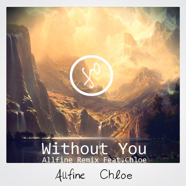 Avicii - Without You Feat.Chloe  (Progressive House）