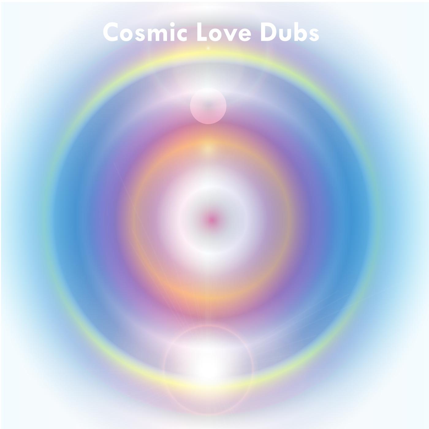 Cosmic Love (Dream Dub)