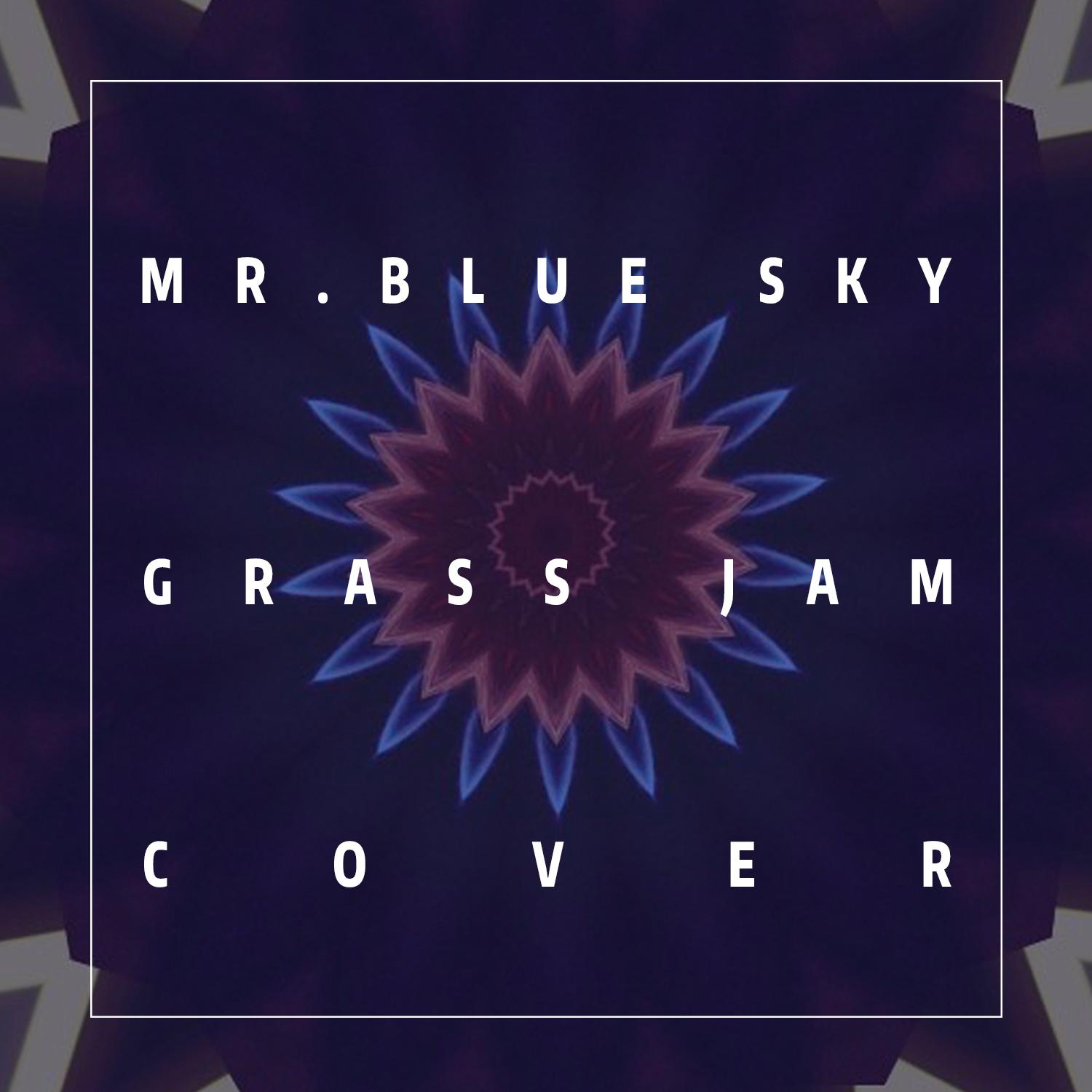 Mr.Blue Sky（Cover Electric Light Orchestra）