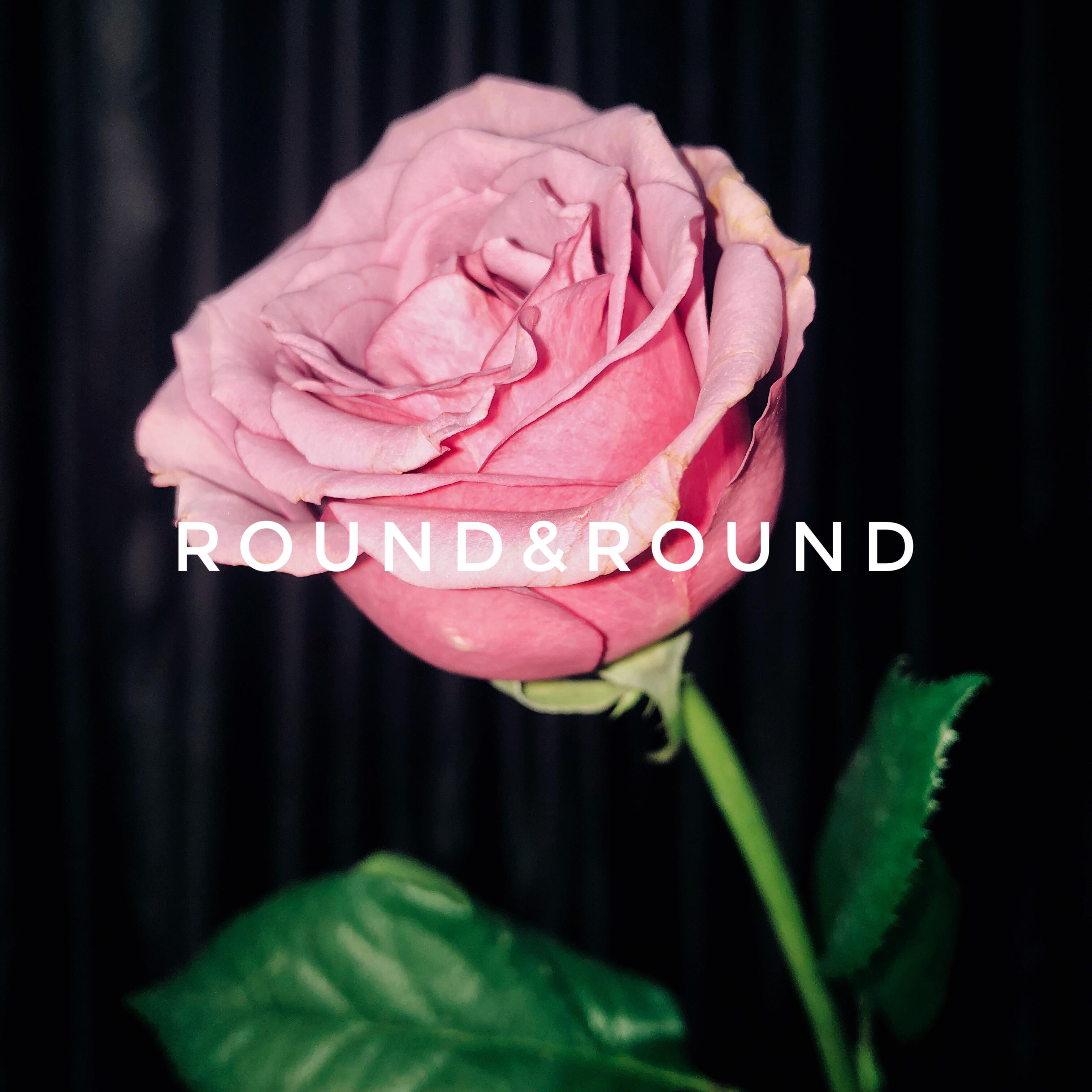 ROUND AND ROUND