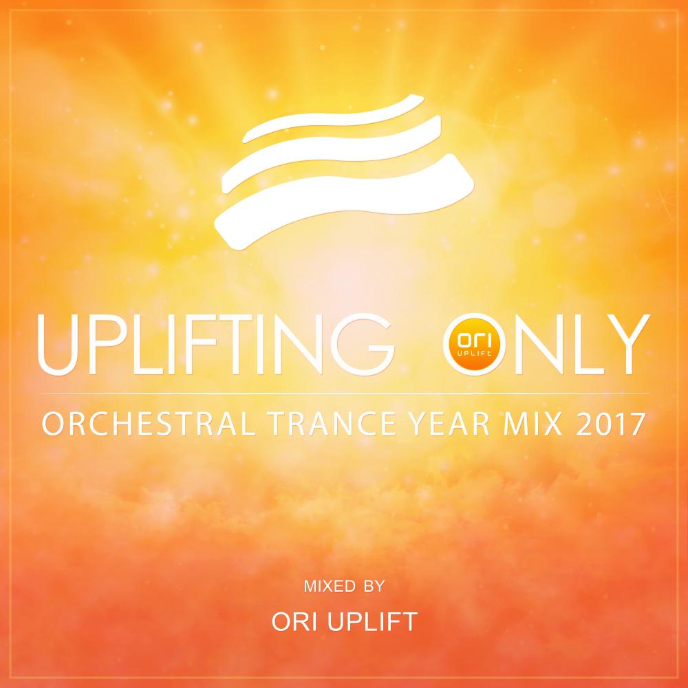 Uplifting Only: Orchestral Trance Year Mix 2017 (Continuous Mix, Pt. 2)