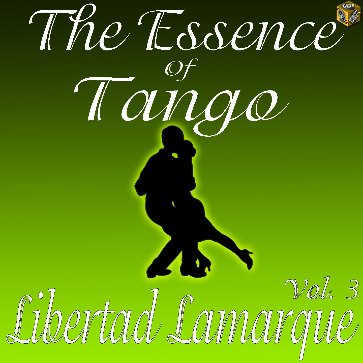 The Essence of Tango: Libertad Lamarque, Vol. 3