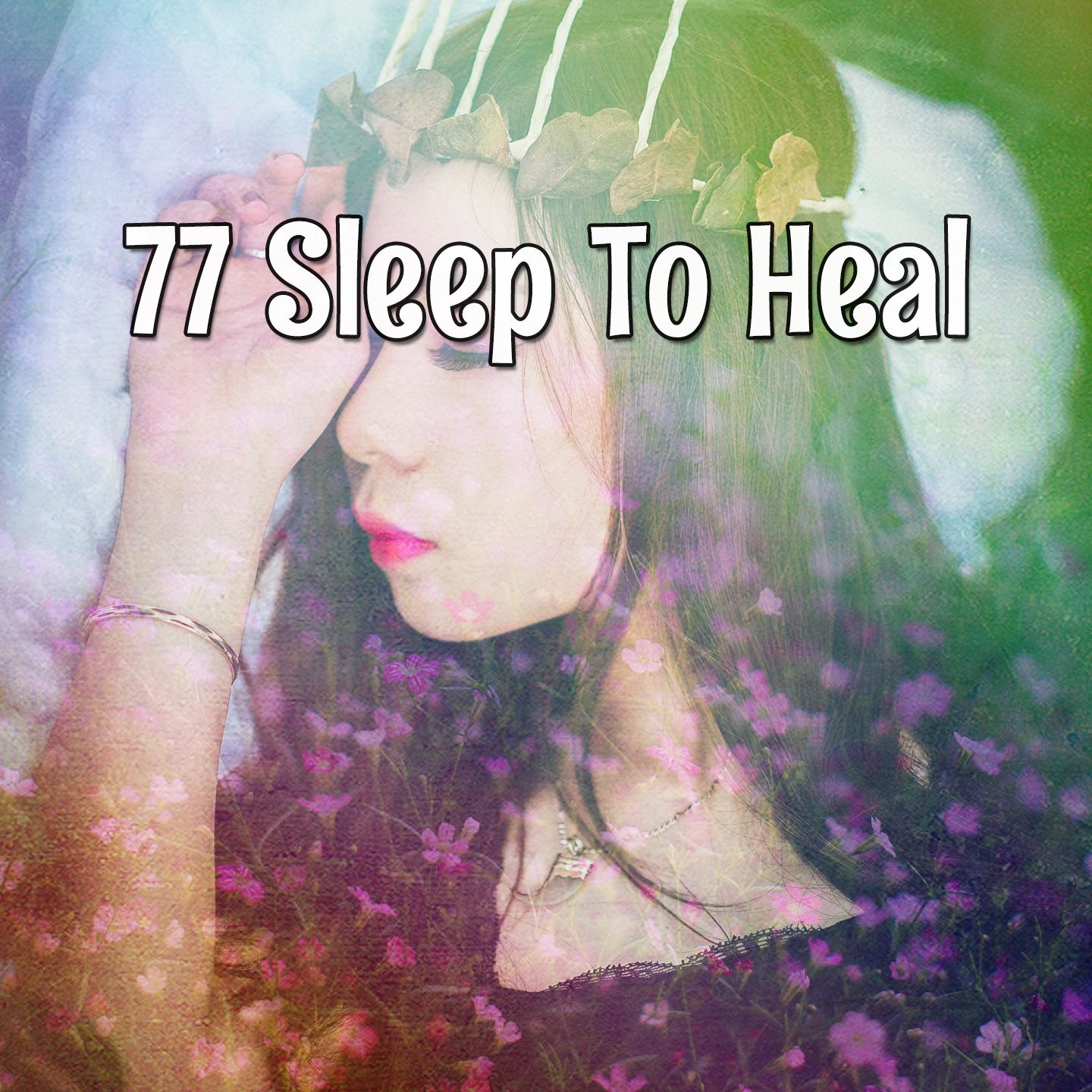 77 Sleep To Heal