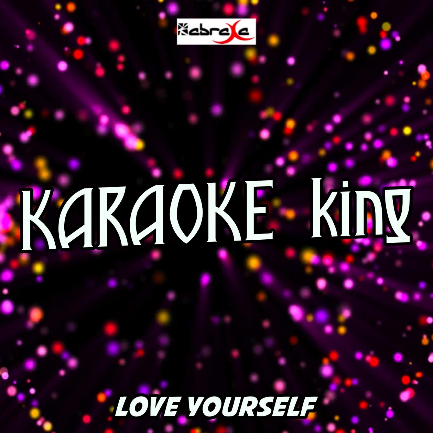 Love Yourself (Karaoke Version) (Originally Performed by Justin Bieber)