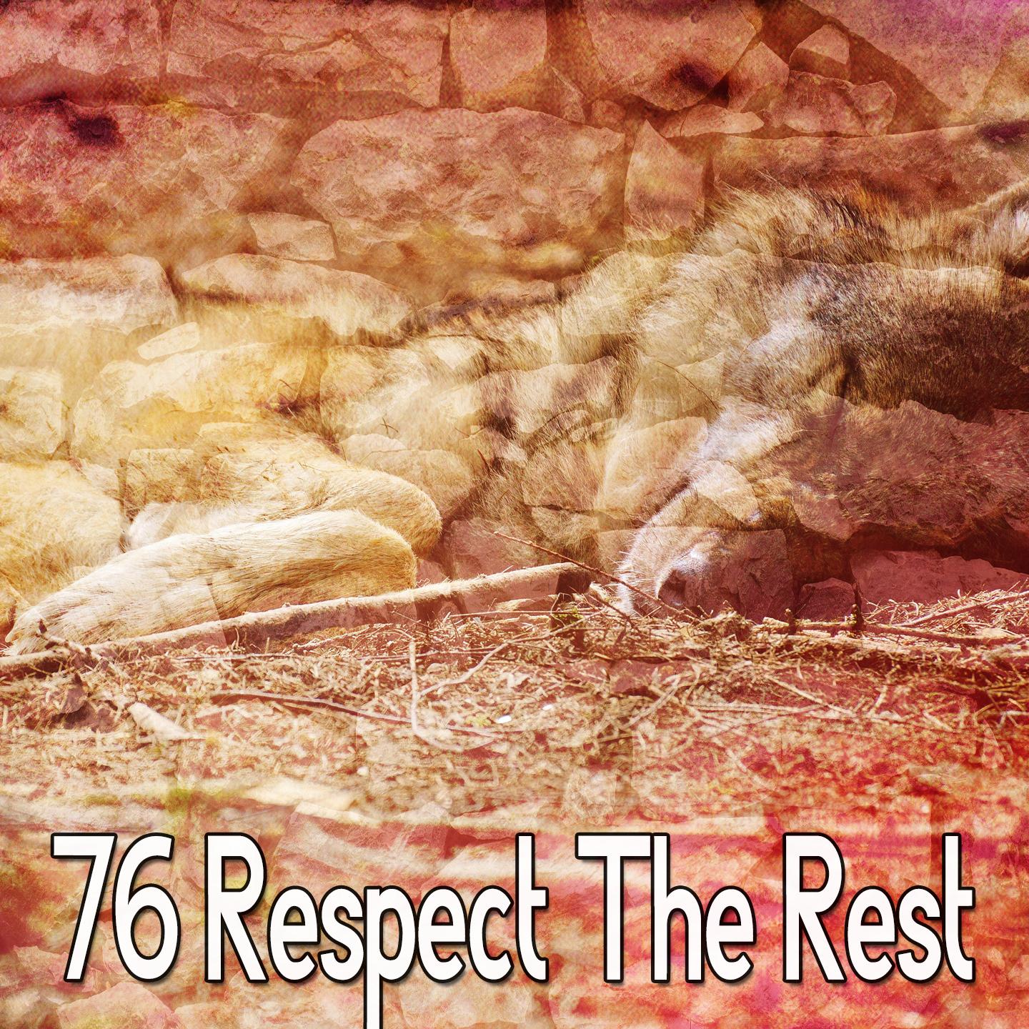76 Respect The Rest