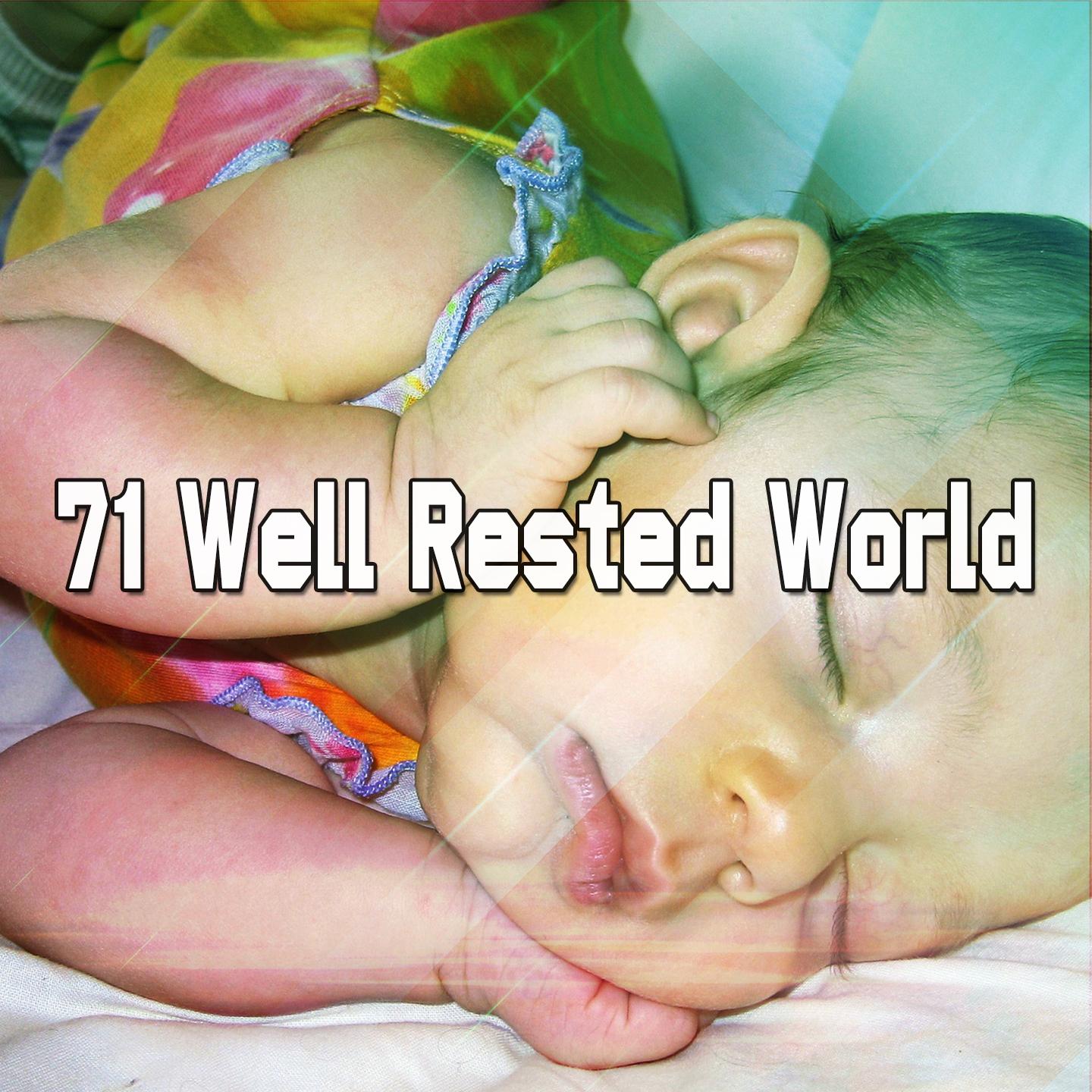 71 Well Rested World