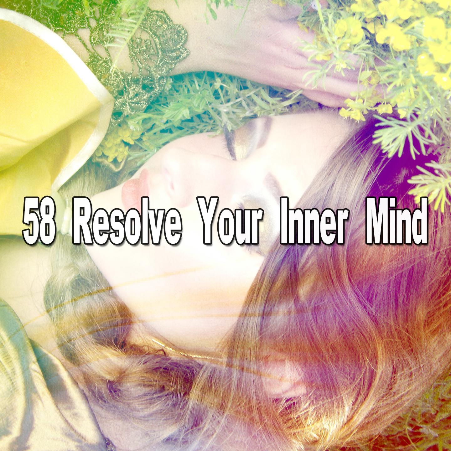 58 Resolve Your Inner Mind