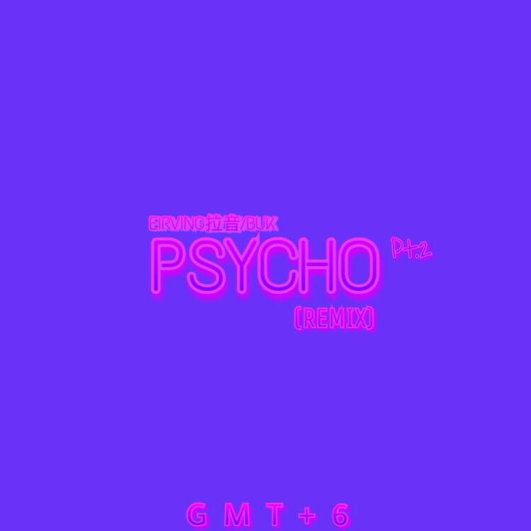 Psycho Pt 2 REMIX