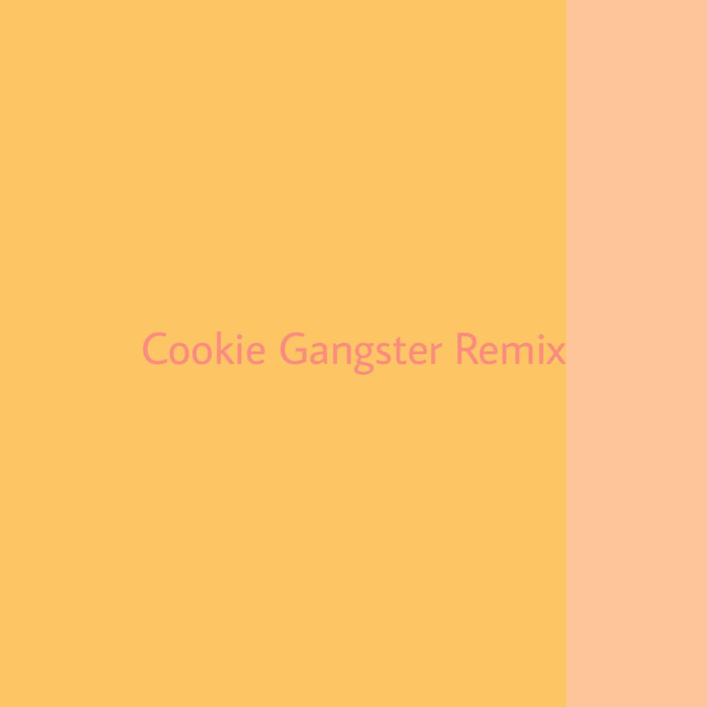 Cookie Gangster REMIX