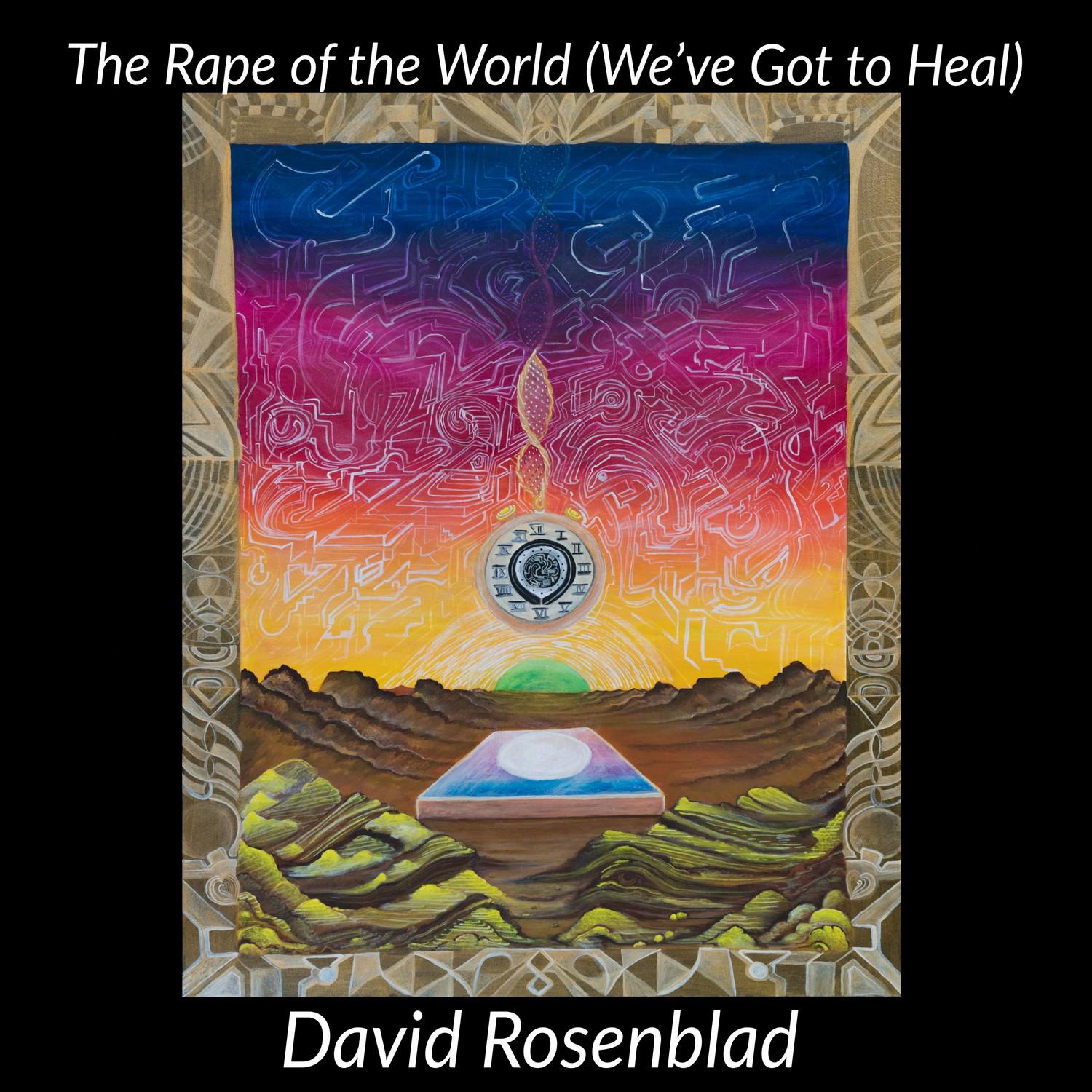 The Rape of the World (We’ve Got to Heal)