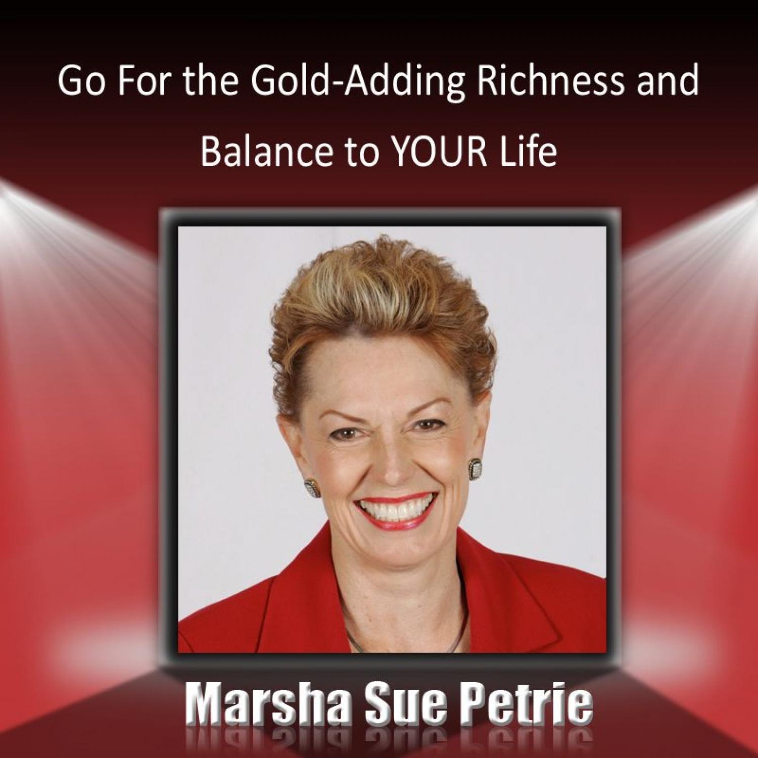 Go for the Gold: Adding Richness and Balance to Your Life