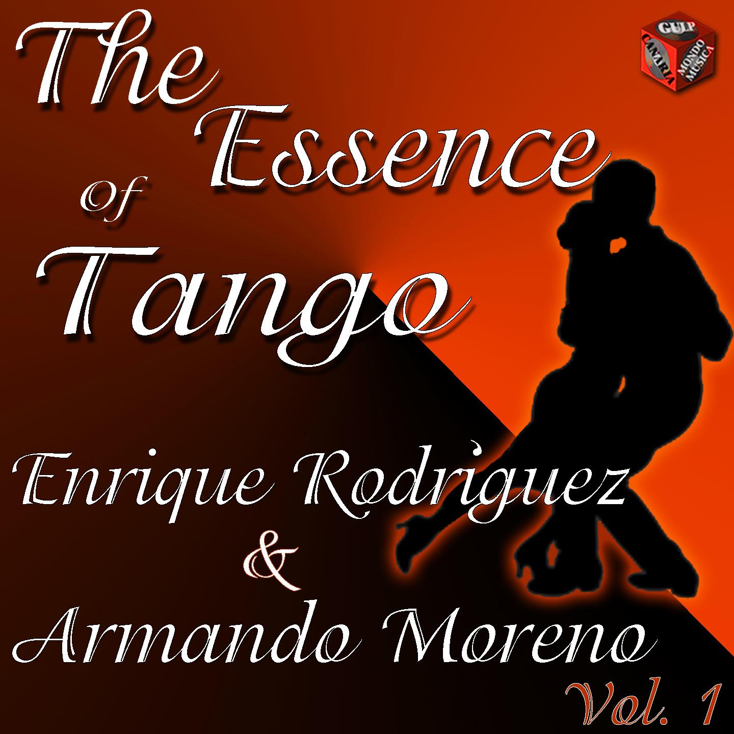 Essence of Tango: Enrique Rodríguez & Armando Moreno Vol. 1