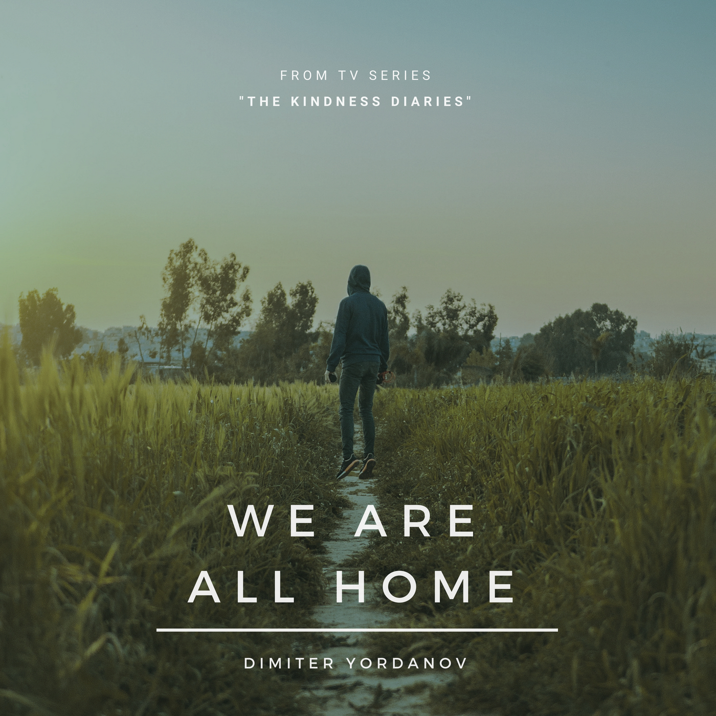 We Are All Home (From "The Kindness Diaries")