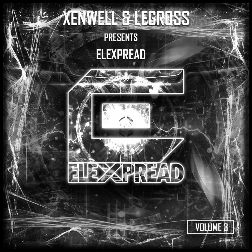 Xenwell & Legross presents Elexpread, Vol. 3: Mixed by Xenwell & Legross