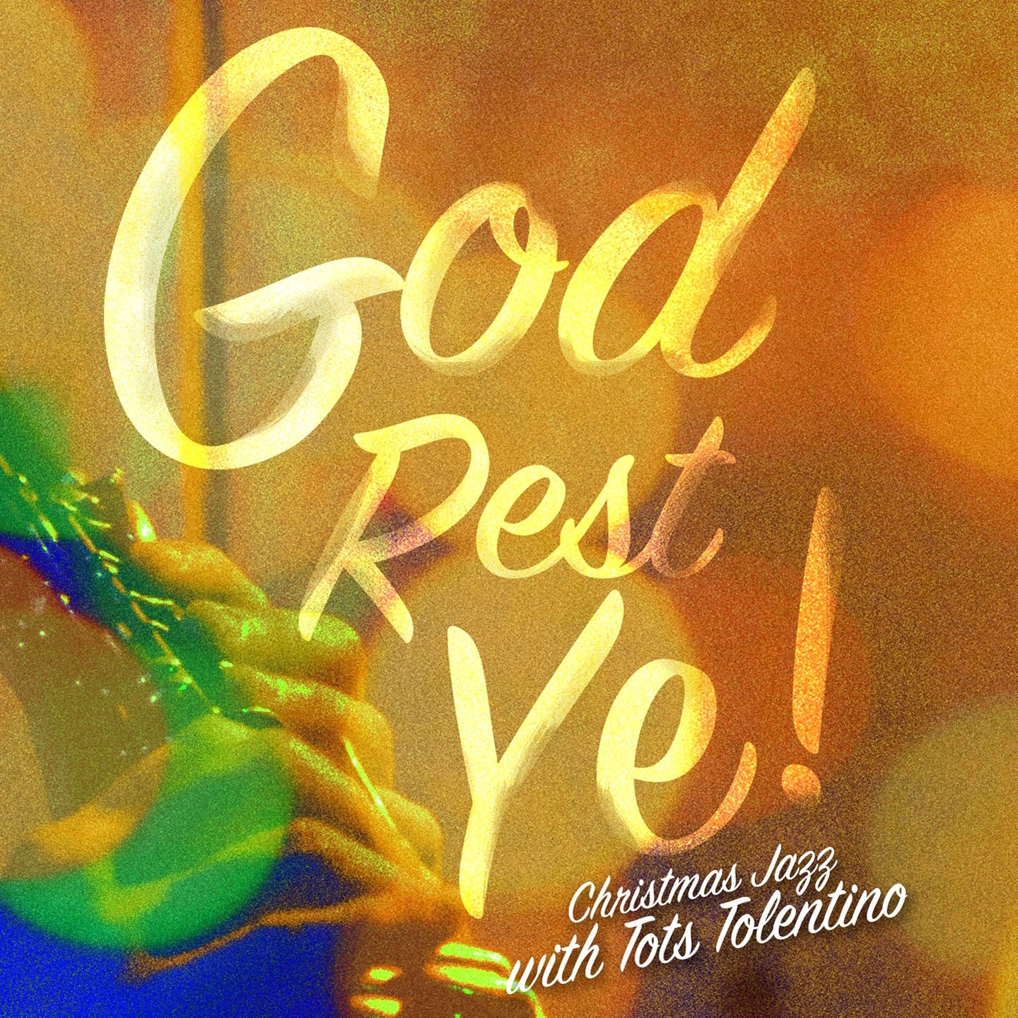 God Rest Ye! (Christmas Jazz with Tots Tolentino)