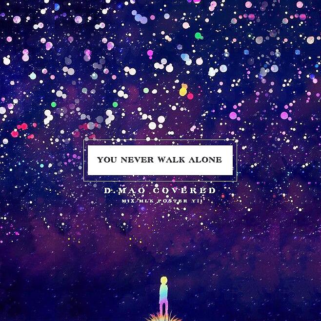 You Never Walk Alone（For BTS）