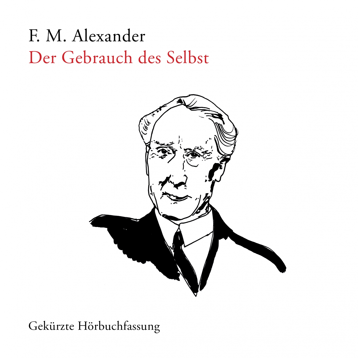 F.M. Alexander: Der Gebrauch des Selbst