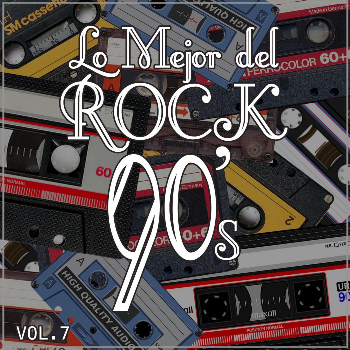 Lo Mejor del Rock de los 90: Vol. 7