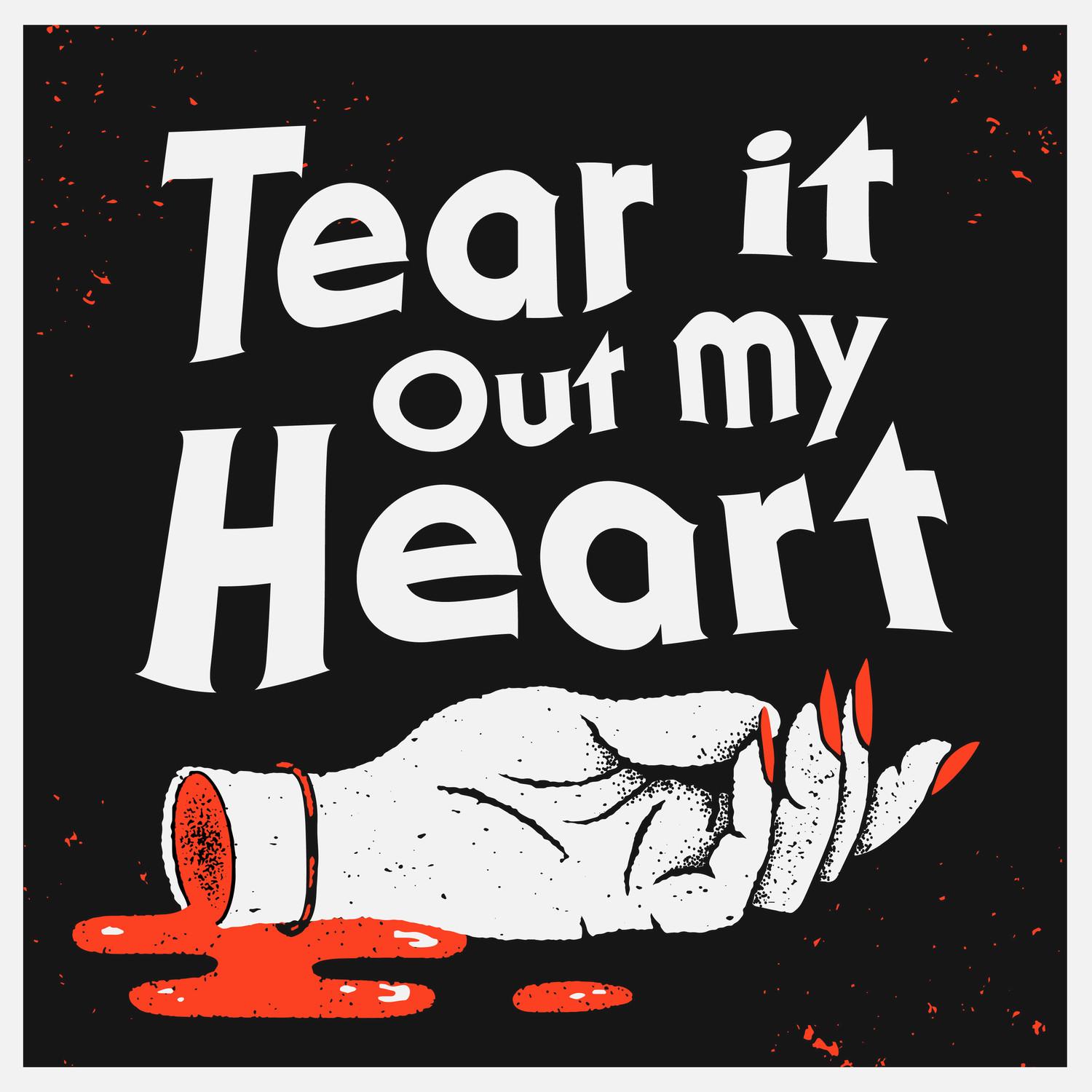 Tear It Out My Heart