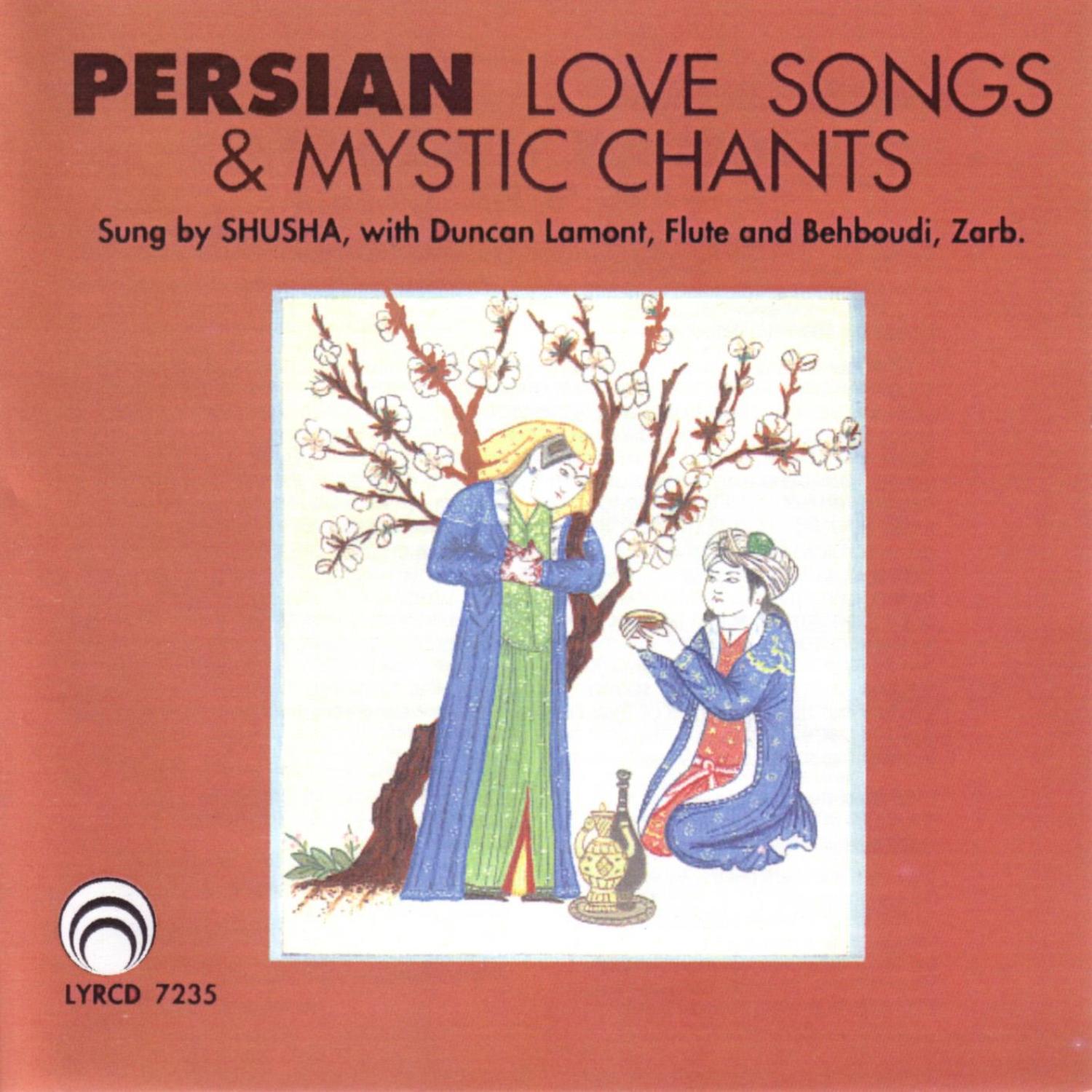 Persian Love Songs and Mystic Chants